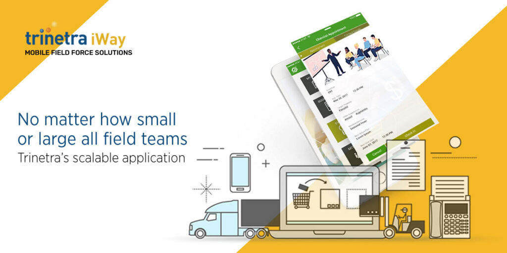 No matter how small or large, all field teams can be managed by Trinetra’s scalable application