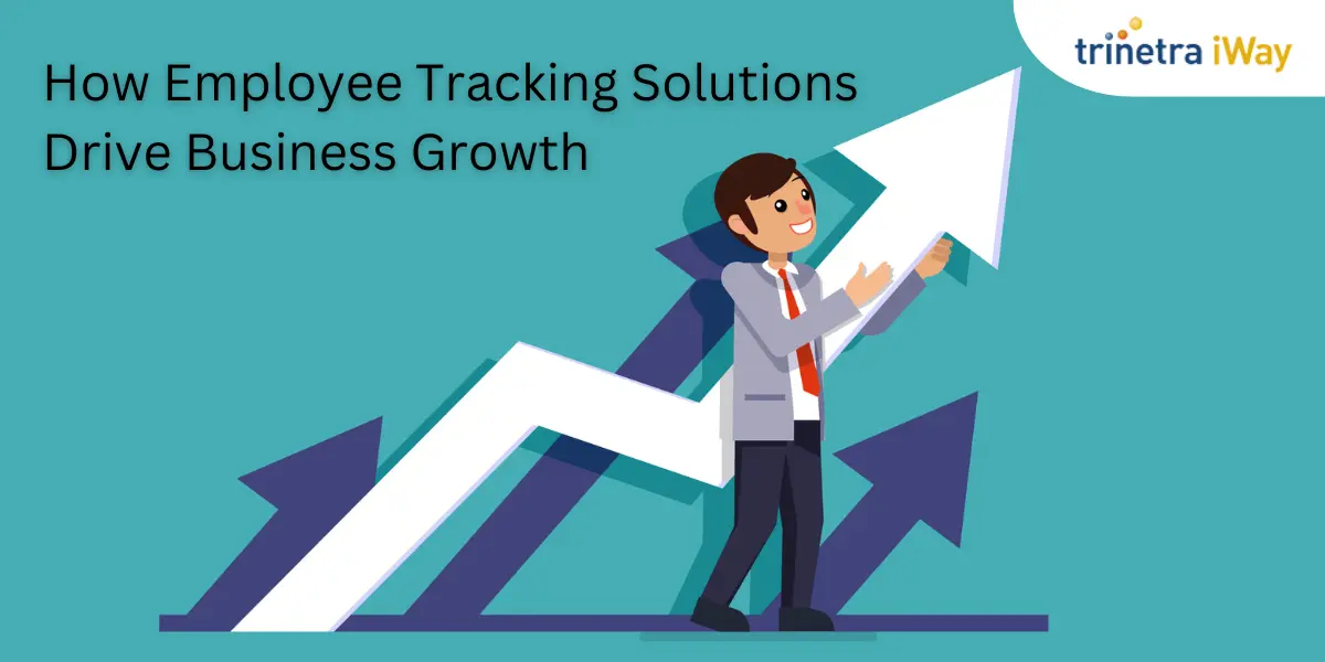 Empowering Your Workforce: How Employee Tracking Solutions Drive Business Growth